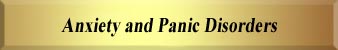 Anxiety and Panic Disorders